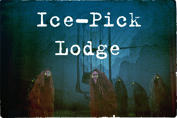 WTF Ice-Pick Lodge 2020